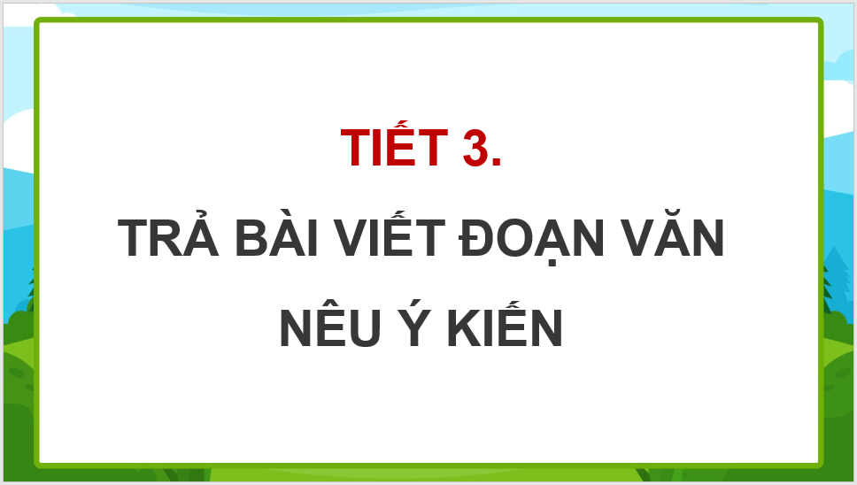 Giáo án điện tử Trả bài viết đoạn văn nêu ý kiến lớp 4 | PPT Tiếng Việt lớp 4 Kết nối tri thức