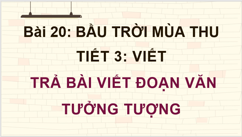 Giáo án điện tử Trả bài viết đoạn văn tưởng tượng lớp 4 | PPT Tiếng Việt lớp 4 Kết nối tri thức
