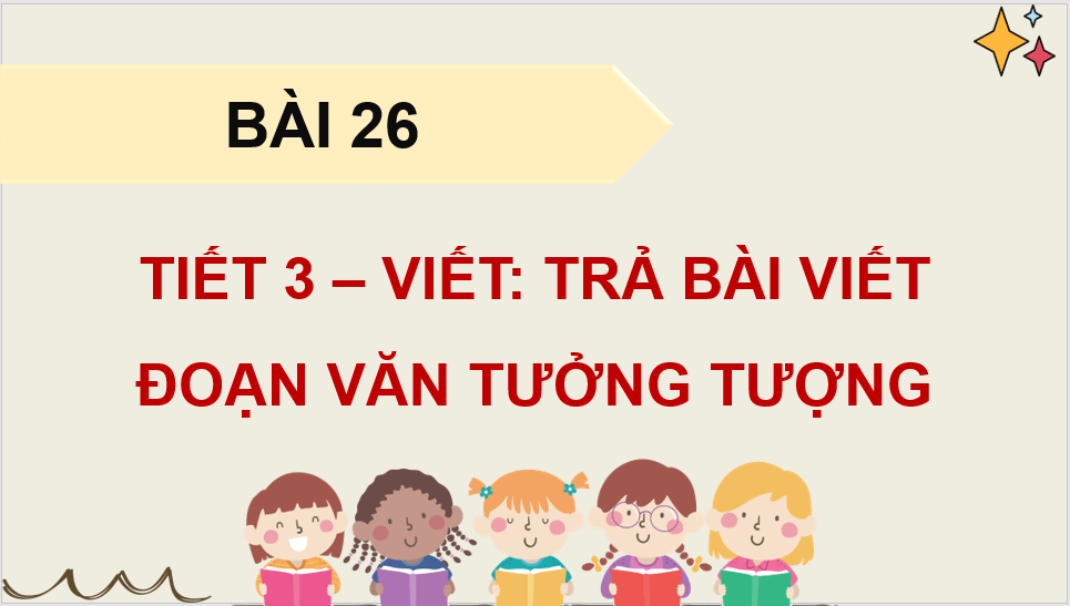 Giáo án điện tử Trả bài viết đoạn văn tưởng tượng lớp 4 | PPT Tiếng Việt lớp 4 Kết nối tri thức