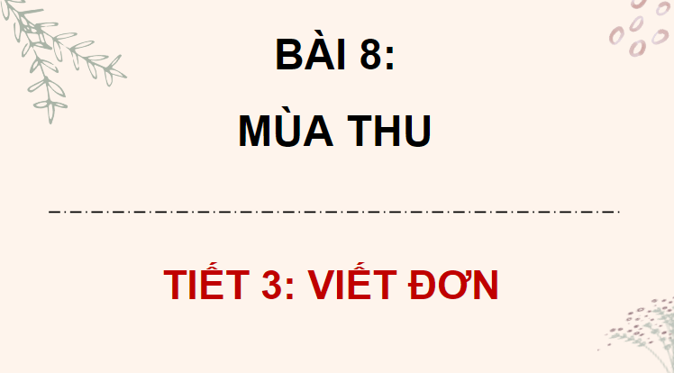 Giáo án điện tử Viết đơn lớp 4 | PPT Tiếng Việt lớp 4 Chân trời sáng tạo