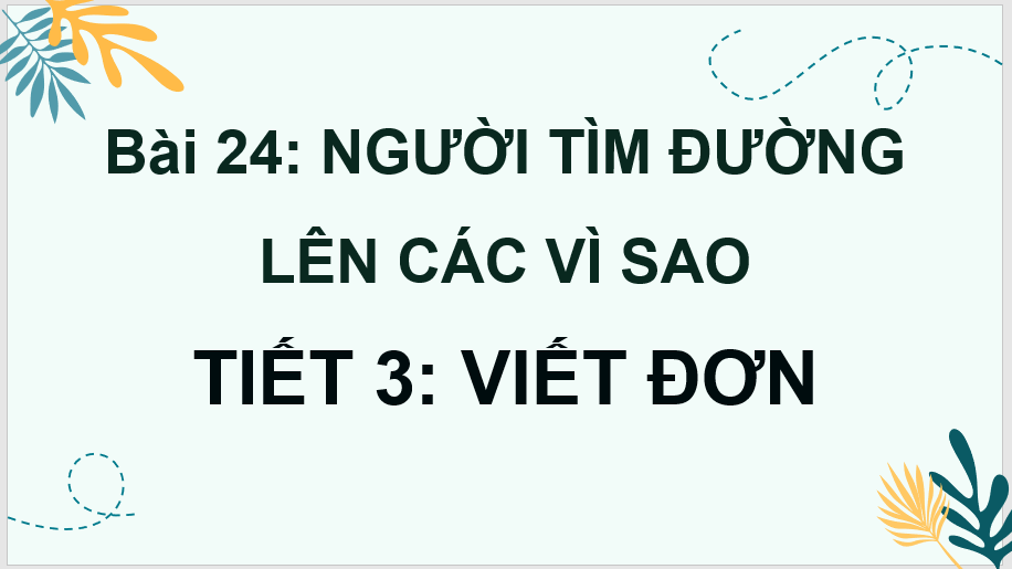 Giáo án điện tử Viết đơn lớp 4 | PPT Tiếng Việt lớp 4 Kết nối tri thức