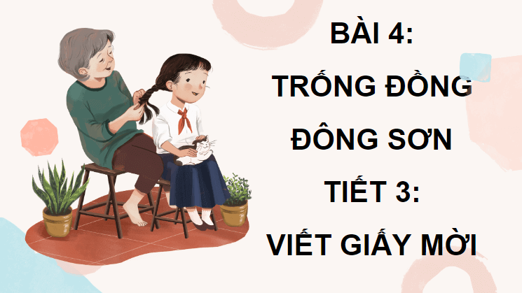 Giáo án điện tử Viết giấy mời lớp 4 | PPT Tiếng Việt lớp 4 Chân trời sáng tạo