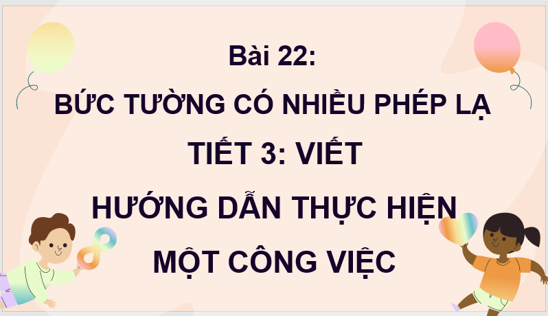 Giáo án điện tử Viết hướng dẫn thực hiện một công việc lớp 4 | PPT Tiếng Việt lớp 4 Kết nối tri thức