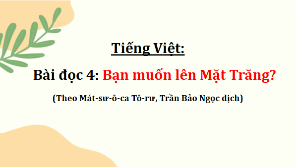 Giáo án điện tử Bạn muốn lên Mặt Trăng lớp 5 | PPT Tiếng Việt lớp 5 Cánh diều