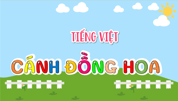 Giáo án điện tử Cánh đồng hoa lớp 5 | PPT Tiếng Việt lớp 5 Kết nối tri thức