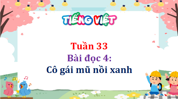 Giáo án điện tử Cô gái mũ nồi xanh lớp 5 | PPT Tiếng Việt lớp 5 Cánh diều