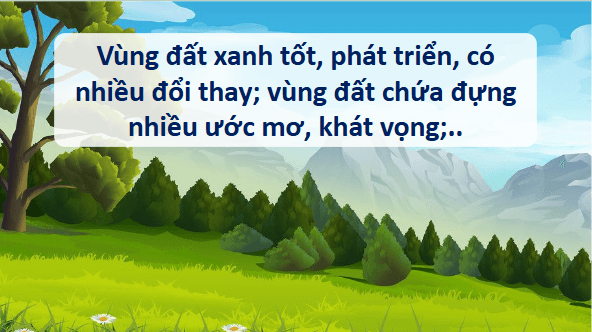 Giáo án điện tử Miền đất xanh lớp 5 | PPT Tiếng Việt lớp 5 Chân trời sáng tạo