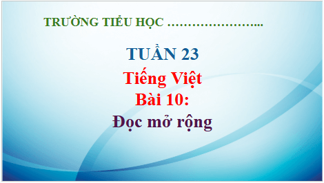 Giáo án điện tử Đọc mở rộng trang 52 Tập 2 lớp 5 | PPT Tiếng Việt lớp 5 Kết nối tri thức