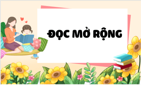 Giáo án điện tử Đọc mở rộng trang 52 Tập 2 lớp 5 | PPT Tiếng Việt lớp 5 Kết nối tri thức