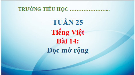 Giáo án điện tử Đọc mở rộng trang 69 Tập 2 lớp 5 | PPT Tiếng Việt lớp 5 Kết nối tri thức