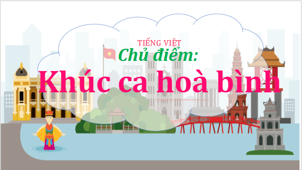 Giáo án điện tử Thành phố Vì hoà bình lớp 5 | PPT Tiếng Việt lớp 5 Chân trời sáng tạo