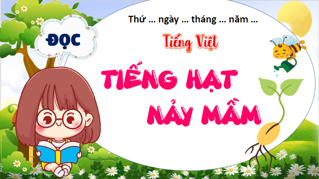 Giáo án điện tử Tiếng hạt nảy mầm lớp 5 | PPT Tiếng Việt lớp 5 Kết nối tri thức