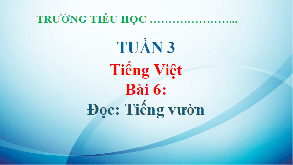 Giáo án điện tử Tiếng vườn lớp 5 | PPT Tiếng Việt lớp 5 Chân trời sáng tạo