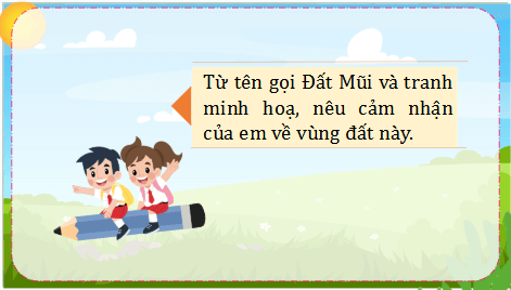 Giáo án điện tử Về thăm Đất Mũi lớp 5 | PPT Tiếng Việt lớp 5 Kết nối tri thức