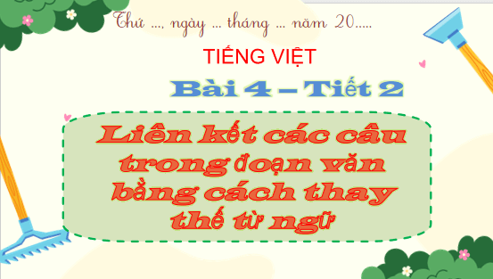 Giáo án điện tử Luyện từ và câu: Liên kết các câu trong đoạn văn bằng cách thay thế từ ngữ lớp 5 | PPT Tiếng Việt lớp 5 Chân trời sáng tạo