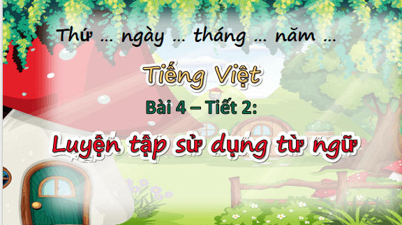 Giáo án điện tử Luyện từ và câu: Luyện tập sử dụng từ ngữ trang 130, 131 lớp 5 | PPT Tiếng Việt lớp 5 Chân trời sáng tạo