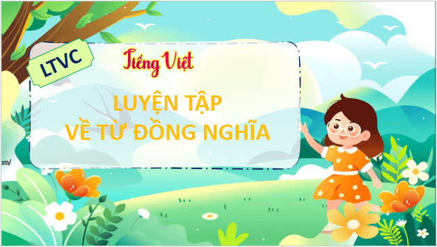 Giáo án điện tử Luyện từ và câu: Luyện tập về từ đồng nghĩa lớp 5 | PPT Tiếng Việt lớp 5 Cánh diều