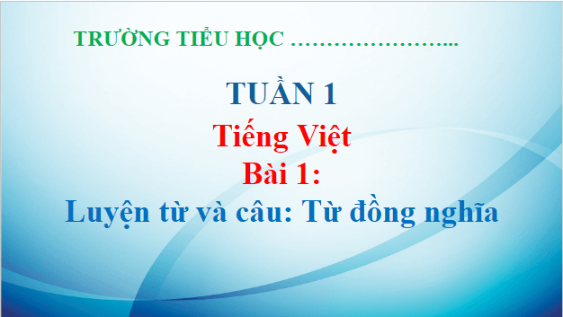 Giáo án điện tử Luyện từ và câu: Từ đồng nghĩa lớp 5 | PPT Tiếng Việt lớp 5 Chân trời sáng tạo