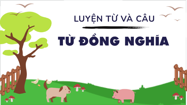 Giáo án điện tử Luyện từ và câu: Từ đồng nghĩa lớp 5 | PPT Tiếng Việt lớp 5 Chân trời sáng tạo