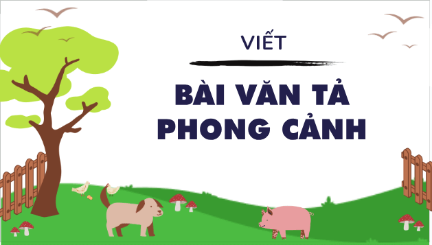 Giáo án điện tử Bài văn tả phong cảnh lớp 5 | PPT Tiếng Việt lớp 5 Chân trời sáng tạo