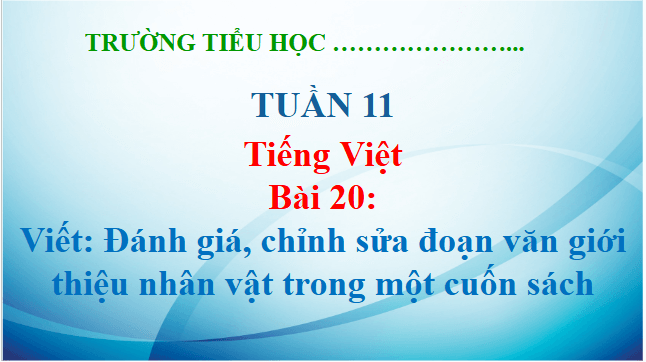 Giáo án điện tử Đánh giá, chỉnh sửa đoạn văn giới thiệu nhân vật trong một cuốn sách lớp 5 | PPT Tiếng Việt lớp 5 Kết nối tri thức