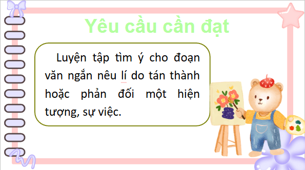 Giáo án điện tử Luyện tập tìm ý cho đoạn văn nêu lí do tán thành hoặc phản đối một hiện tượng, sự việc lớp 5 | PPT Tiếng Việt lớp 5 Chân trời sáng tạo