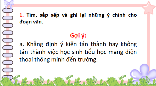 Giáo án điện tử Luyện tập tìm ý cho đoạn văn nêu lí do tán thành hoặc phản đối một hiện tượng, sự việc lớp 5 | PPT Tiếng Việt lớp 5 Chân trời sáng tạo