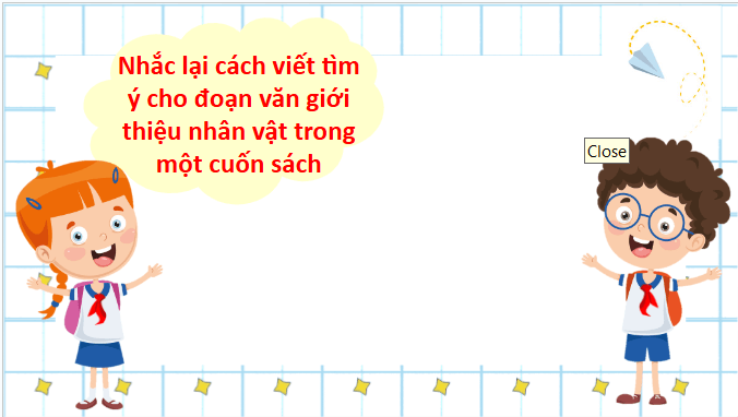 Giáo án điện tử Tìm ý cho đoạn văn giới thiệu nhân vật trong một cuốn sách lớp 5 | PPT Tiếng Việt lớp 5 Kết nối tri thức