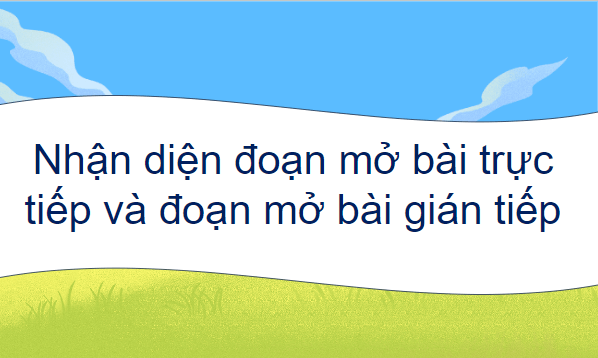 Giáo án điện tử Viết đoạn mở bài cho bài văn tả phong cảnh lớp 5 | PPT Tiếng Việt lớp 5 Chân trời sáng tạo