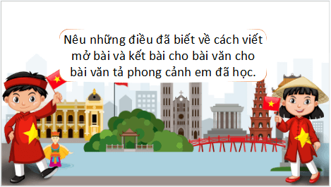 Giáo án điện tử Viết mở bài và kết bài cho bài văn tả người lớp 5 | PPT Tiếng Việt lớp 5 Kết nối tri thức