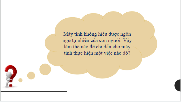 Giáo án điện tử Tin 10 Cánh diều Bài 1: Làm quen với ngôn ngữ lập trình bậc cao | PPT Tin học 10