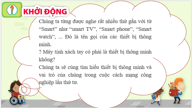 Giáo án điện tử Tin 10 Kết nối tri thức Bài 2: Vai trò của thiết bị thông minh và tin học đối với xã hội | PPT Tin học 10