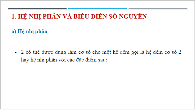 Giáo án điện tử Tin 10 Kết nối tri thức Bài 4: Hệ nhị phân và dữ liệu số nguyên | PPT Tin học 10