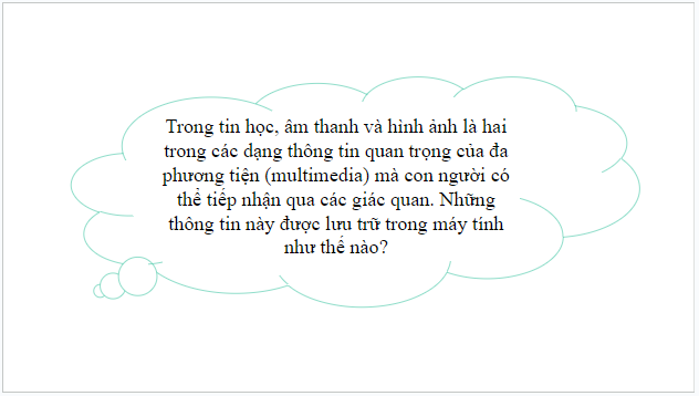 Giáo án điện tử Tin 10 Kết nối tri thức Bài 6: Dữ liệu âm thanh và hình ảnh | PPT Tin học 10