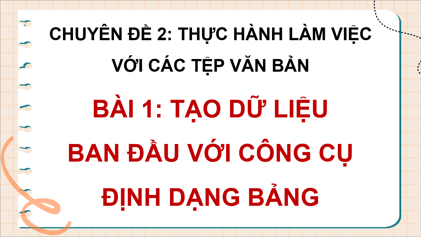 Giáo án điện tử Chuyên đề Tin 10 Kết nối tri thức Bài 1: Tạo dữ liệu ban đầu với công cụ định dạng bảng | PPT Chuyên đề Tin học 10
