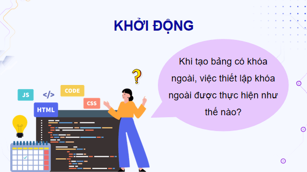 Giáo án điện tử Tin 11 Kết nối tri thức Bài 20: Thực hành tạo lập các bảng có khóa ngoài | PPT Tin học 11