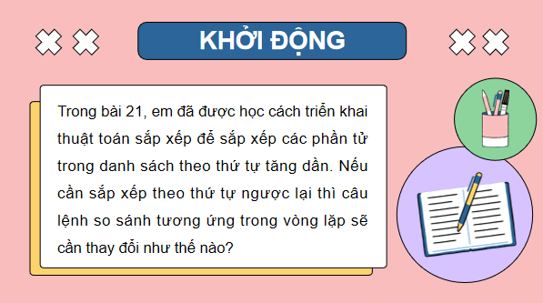 Giáo án điện tử Tin 11 Kết nối tri thức Bài 22: Thực hành bài toán sắp xếp | PPT Tin học 11