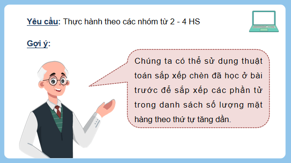Giáo án điện tử Tin 11 Kết nối tri thức Bài 22: Thực hành bài toán sắp xếp | PPT Tin học 11