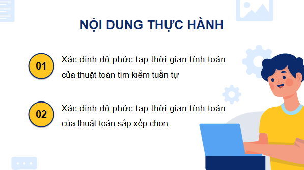 Giáo án điện tử Tin 11 Kết nối tri thức Bài 25: Thực hành xác định độ phức tạp thời gian thuật toán | PPT Tin học 11