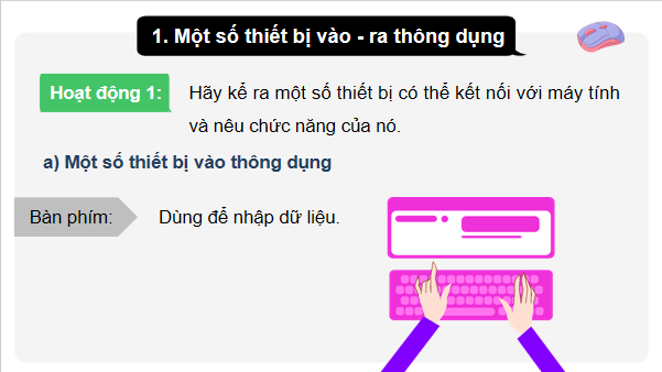 Giáo án điện tử Tin 11 Kết nối tri thức Bài 5: Kết nối máy tính với các thiết bị số | PPT Tin học 11