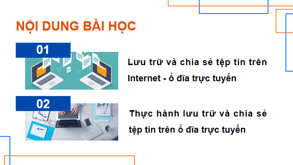 Giáo án điện tử Tin 11 Kết nối tri thức Bài 6: Lưu trữ và chia sẻ tệp tin trên internet | PPT Tin học 11