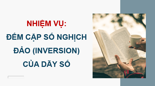 Giáo án điện tử Chuyên đề Tin 11 Kết nối tri thức Bài 10: Thực hành giải toán bằng kĩ thuật chia để trị | PPT Chuyên đề học tập Tin học 11