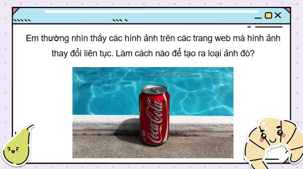 Giáo án điện tử Chuyên đề Tin 11 Kết nối tri thức Bài 12: Tạo ảnh động | PPT Chuyên đề học tập Tin học 11