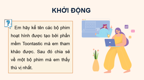Giáo án điện tử Chuyên đề Tin 11 Kết nối tri thức Bài 8: Thực hành sản xuất phim hoạt hình | PPT Chuyên đề học tập Tin học 11