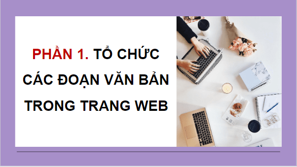 Giáo án điện tử Tin 12 Cánh diều Bài 2: Định dạng văn bản và tạo siêu liên kết | PPT Tin học 12