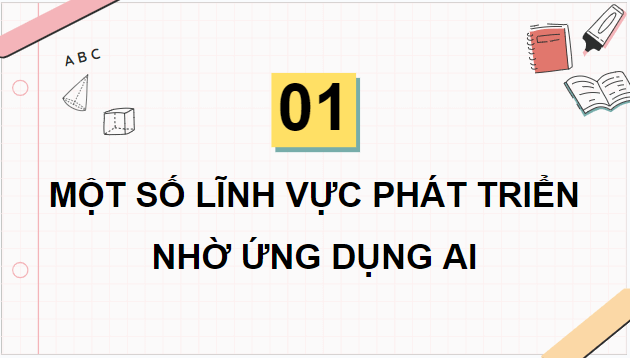 Giáo án điện tử Tin 12 Cánh diều Bài 2: Giới thiệu về trí tuệ nhân tạo (tiếp theo) | PPT Tin học 12