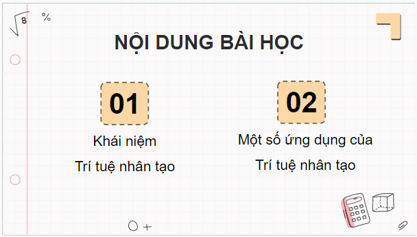 Giáo án điện tử Tin 12 Chân trời sáng tạo Bài A1: Giới thiệu Trí tuệ nhân tạo | PPT Tin học 12