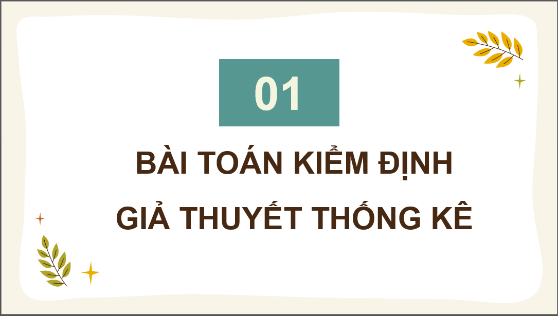 Giáo án điện tử Chuyên đề Tin 12 Kết nối tri thức Bài 15: Kiểm định giả thuyết thống kê | PPT Chuyên đề học tập Tin học 12