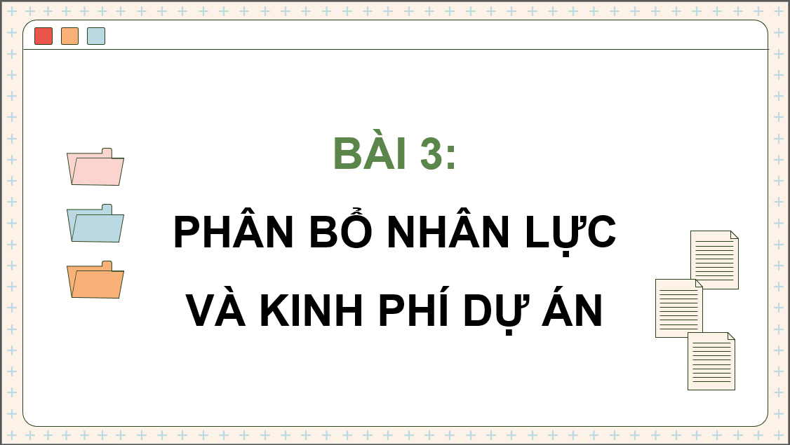 Giáo án điện tử Chuyên đề Tin 12 Kết nối tri thức Bài 3: Phân bổ nhân lực và kinh phí dự án | PPT Chuyên đề học tập Tin học 12