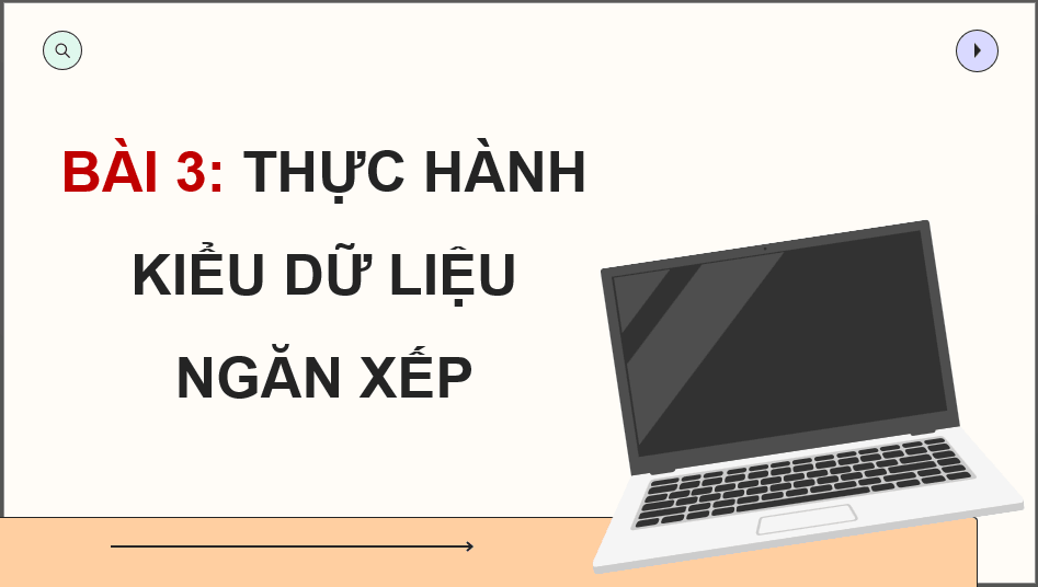Giáo án điện tử Chuyên đề Tin 12 Kết nối tri thức Bài 3: Thực hành với dữ liệu ngăn xếp | PPT Chuyên đề học tập Tin học 12
